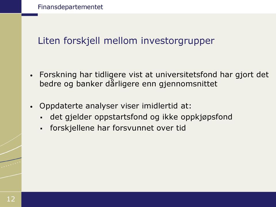 gjennomsnittet Oppdaterte analyser viser imidlertid at: det gjelder