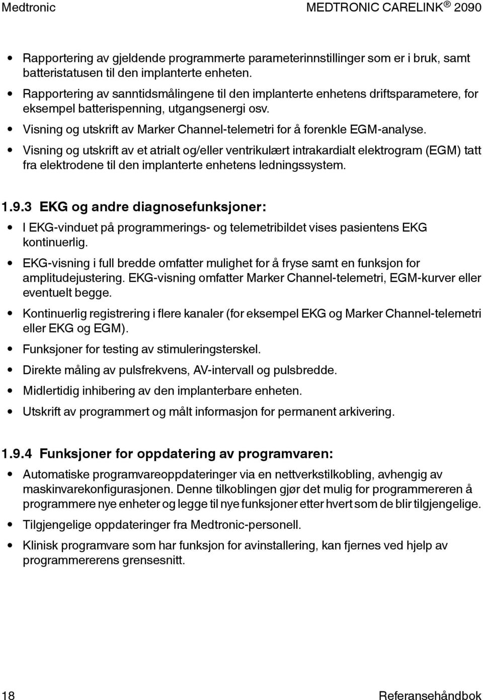 Visning og utskrift av Marker Channel-telemetri for å forenkle EGM-analyse.