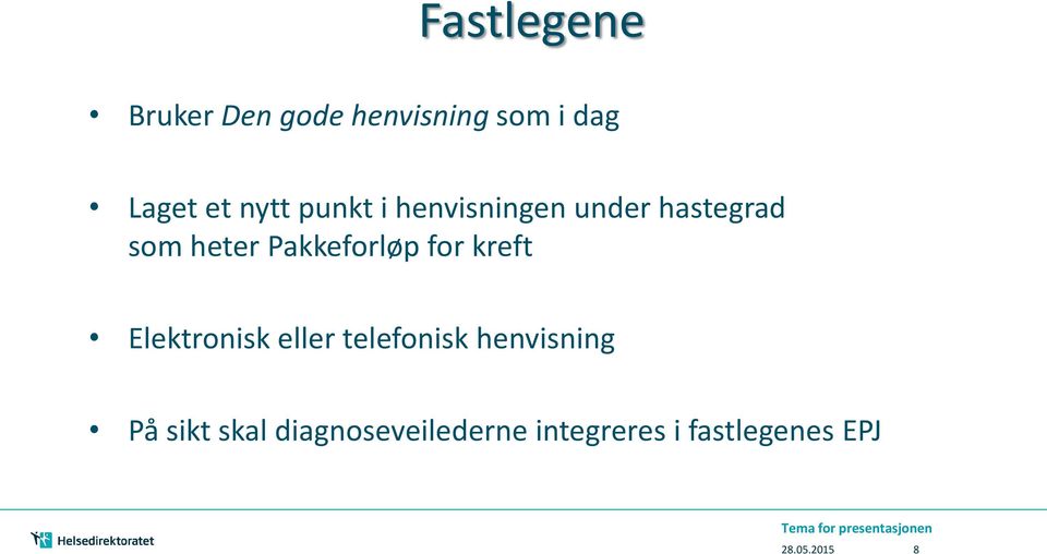 kreft Elektronisk eller telefonisk henvisning På sikt skal