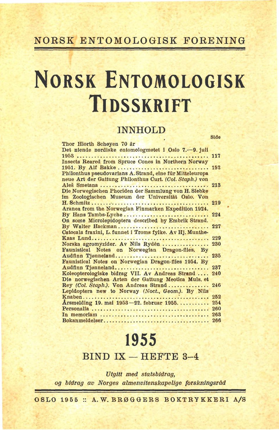 By 237 Audflnn ~enneland....s...%... Eoleopterologbke bidrag VII; 'Av Andrens S-d... 240 Dle norweglsdhen Arten der Gattung Meotion Mnh. ei Rey (Col. 8taphJ.