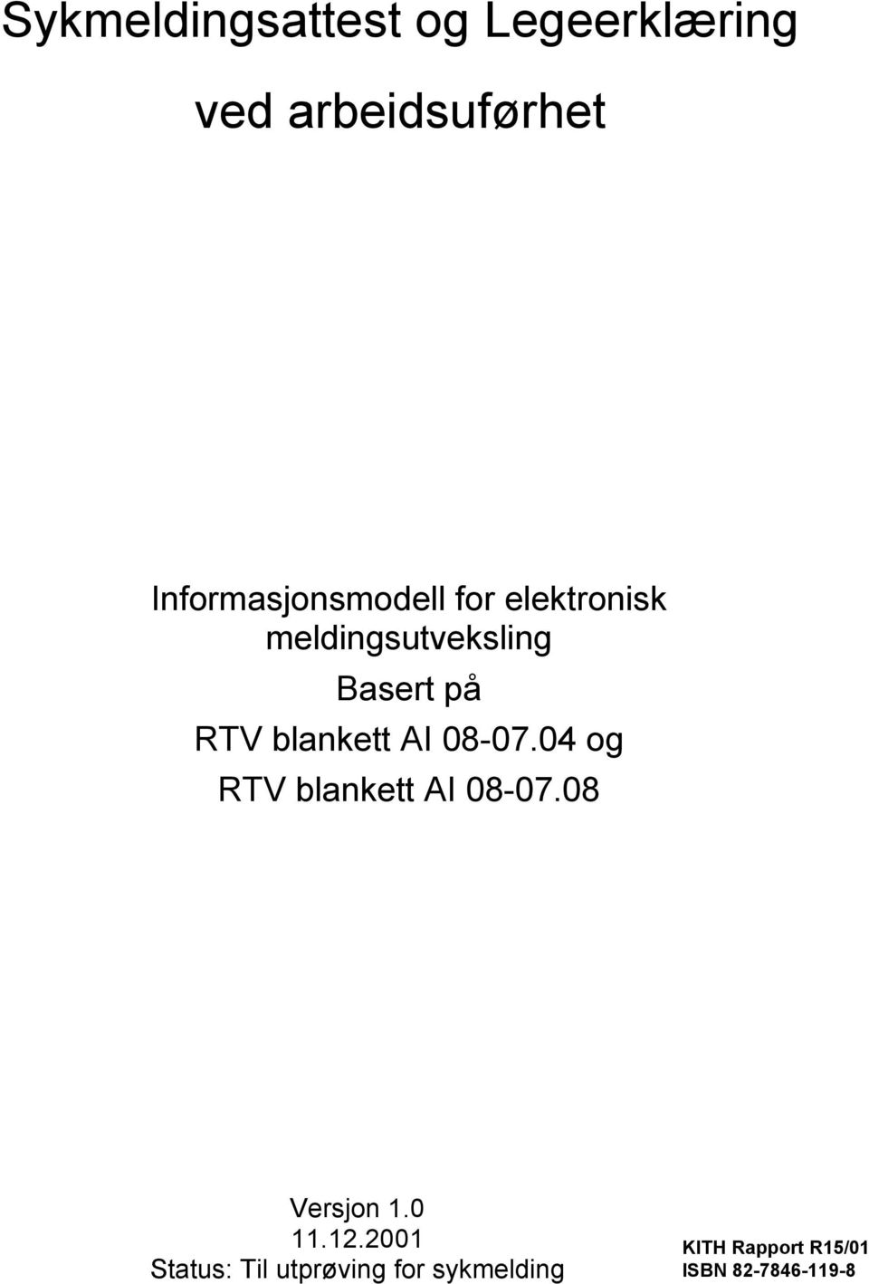 Basert på RTV blankett AI 08-07.