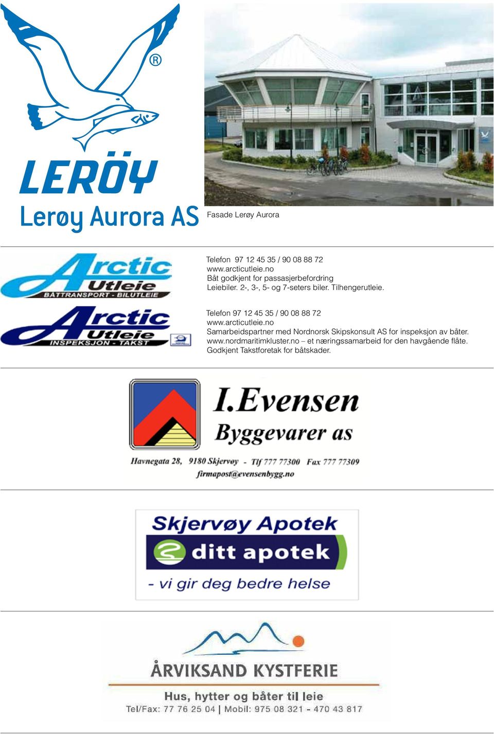 Telefon 97 12 45 35 / 90 08 88 72 www.arcticutleie.