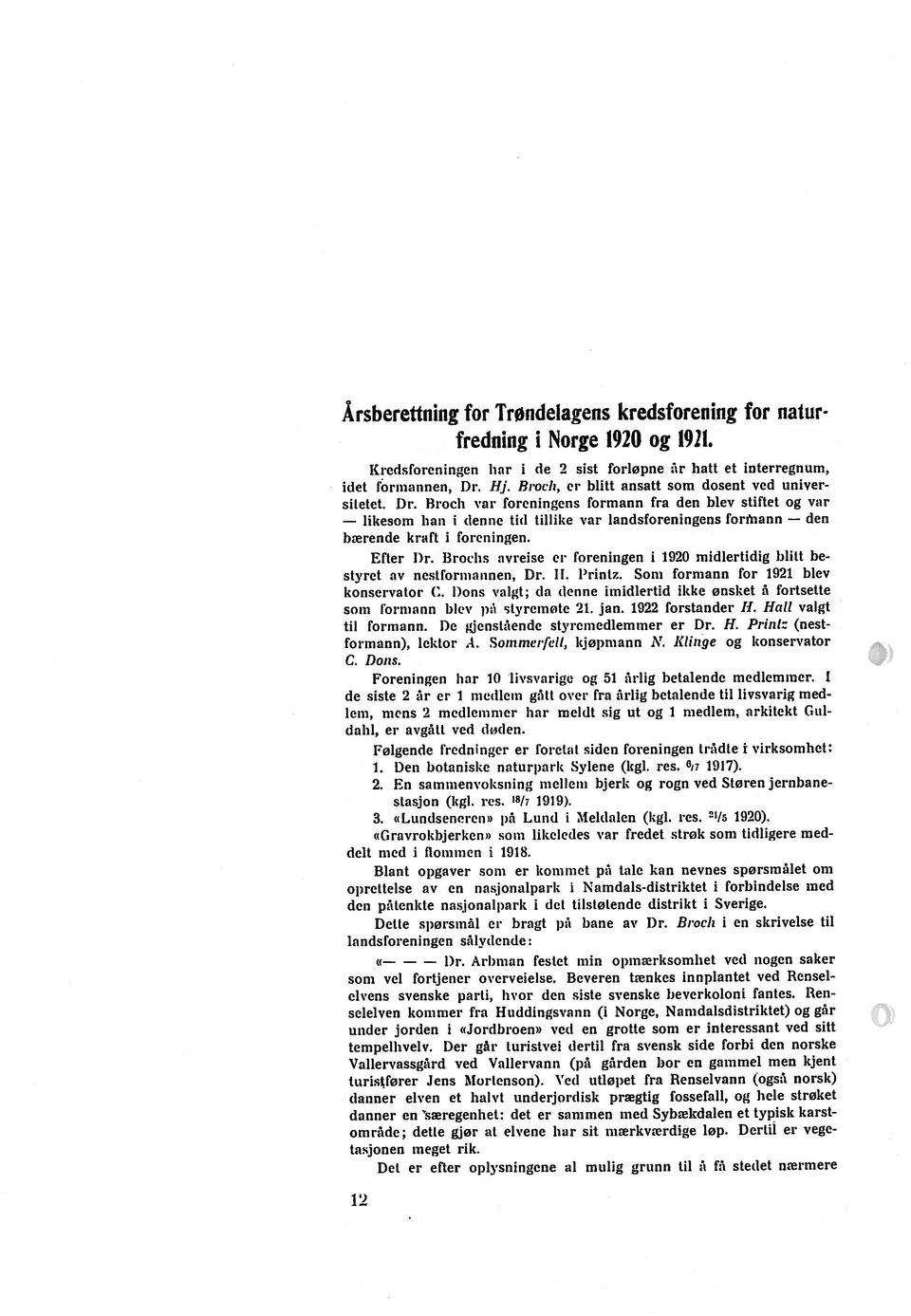 En saminenvoksning mellem hjerk og rogn ved Støren jei nhane 3. «Lundsencrcn» på Lund i Meldalen (kgl. CS. 21/5 1920). 1)r.