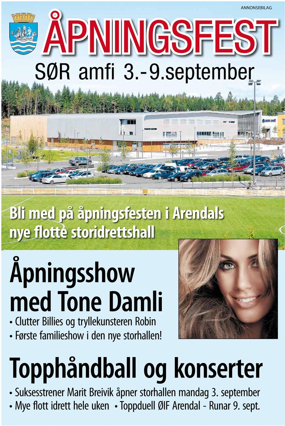 . Åpningsshow med Tone Damli Clutter Billies og tryllekunsteren Robin Første familieshow i