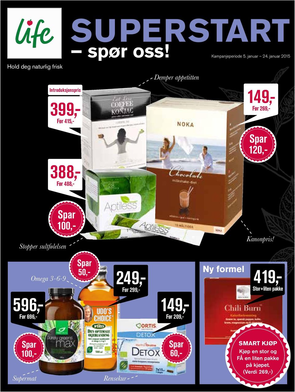 249,- Før 299,- 596,- Før 696,- Omega 3-6-9 Før 209,- Ny formel 419,- Stor+liten