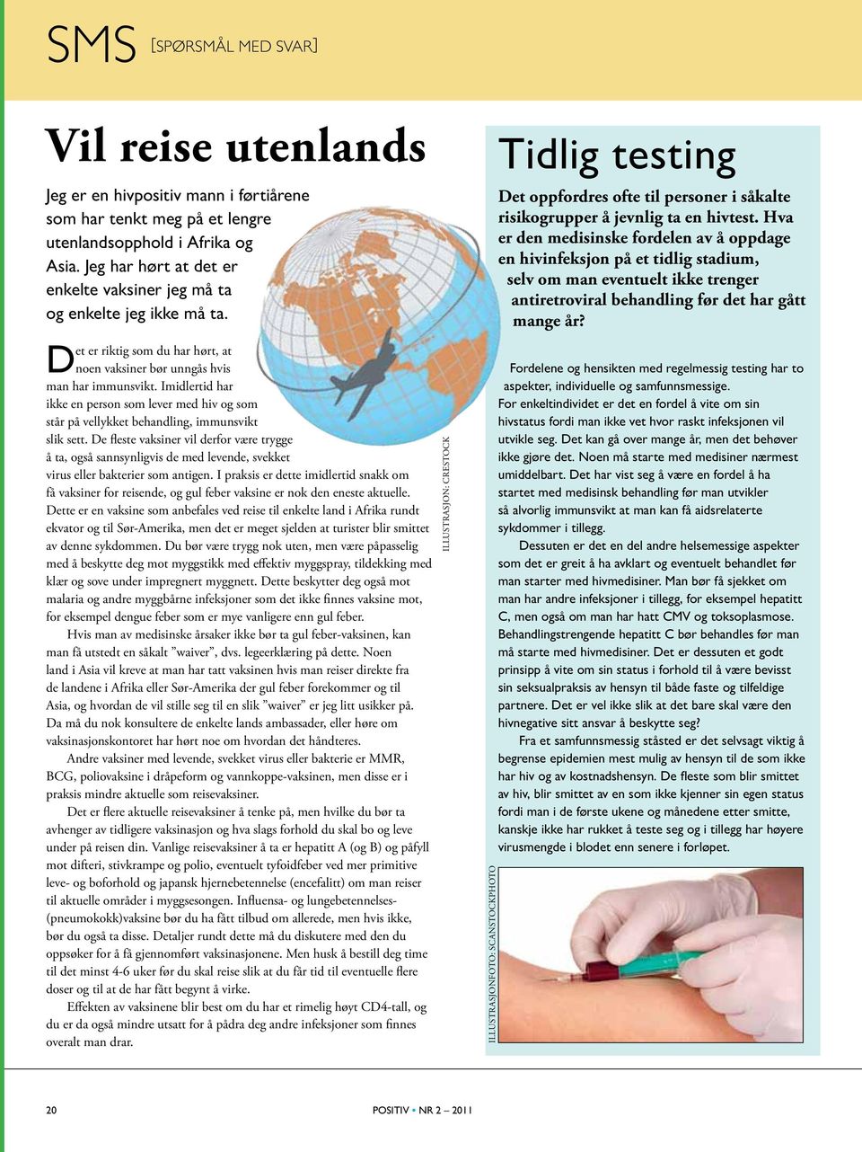 Imidlertid har ikke en person som lever med hiv og som står på vellykket behandling, immunsvikt slik sett.