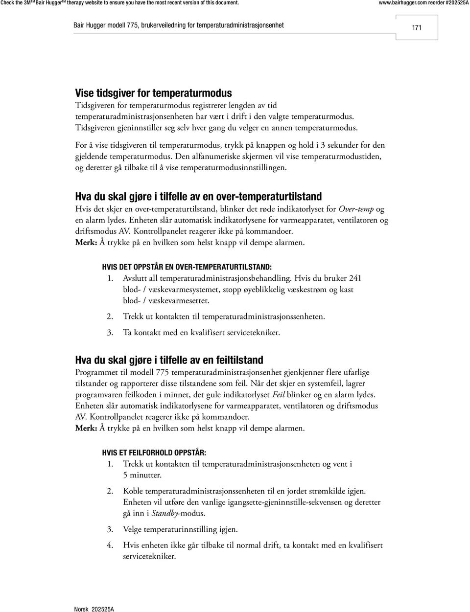 Den alfanumeriske skjermen vil vise temperaturmodustiden, og deretter gå tilbake til å vise temperaturmodusinnstillingen.