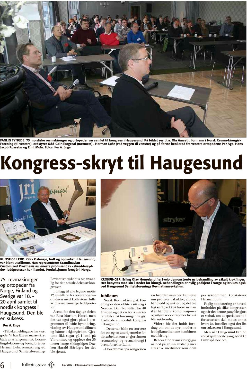 Enge Kongress-skryt til Haugesund Kunstige ledd: Olav Østensjø, født og oppvokst i Haugesund, var blant utstillerne.