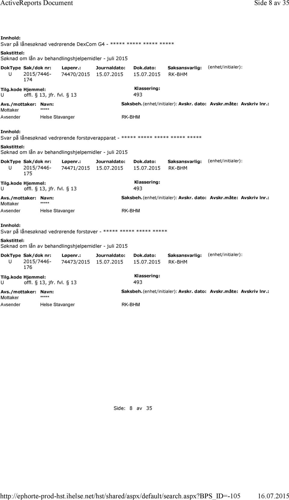 bps_d=-105 Side 8 av 35 Svar på lånesøknad vedrørende DexCom G4 - ***** ***** ***** ***** 174 74470/2015 Saksbeh. Avskr.