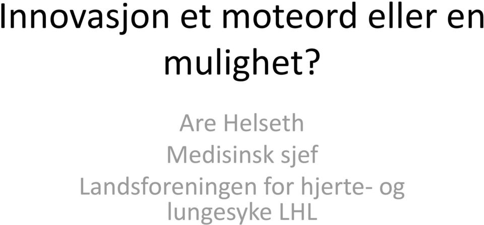 Are Helseth Medisinsk sjef