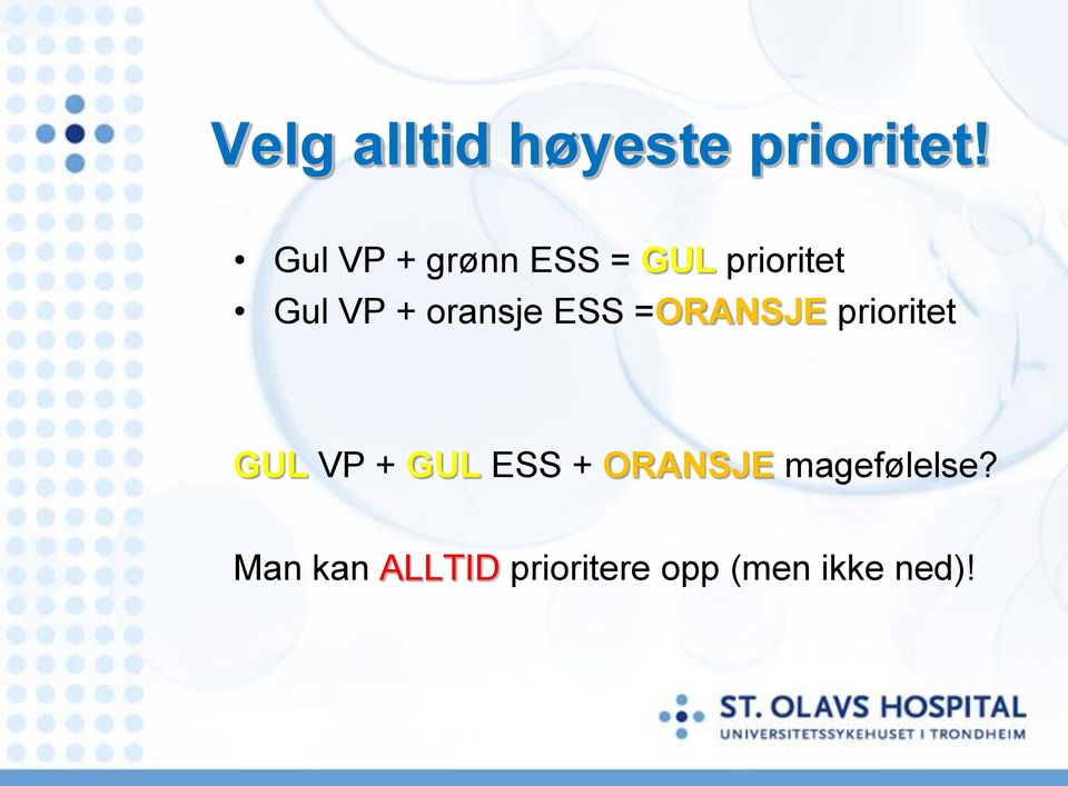 oransje ESS =ORANSJE prioritet GUL VP + GUL ESS