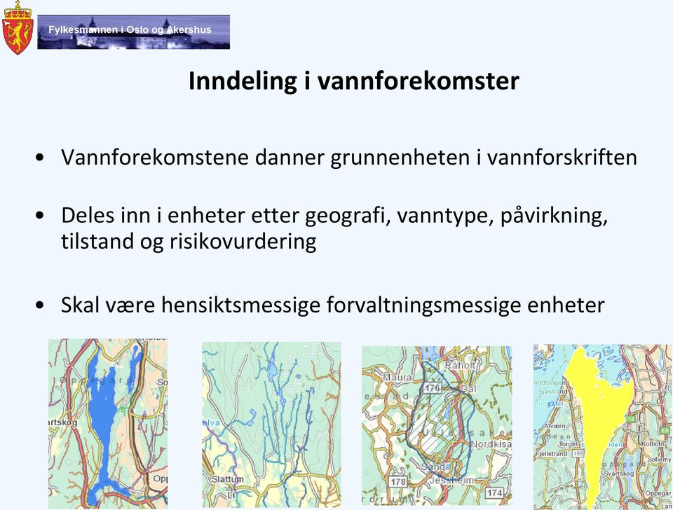 etter geografi, vanntype, påvirkning, tilstand og