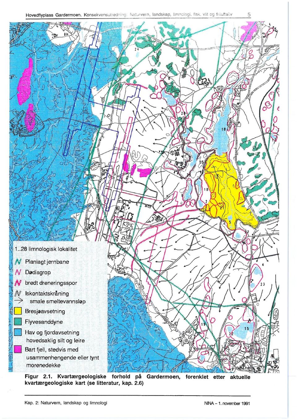 .28 limnologisk lokali et Planlagt jernbane Dødisgrop ifst bredt dreneringsspor 23 Iskontaktskråning > smale smeltevannsløp Bresjøavsetning Flyvesanddyne Hav og fjordavsetning hovedsaklig silt og