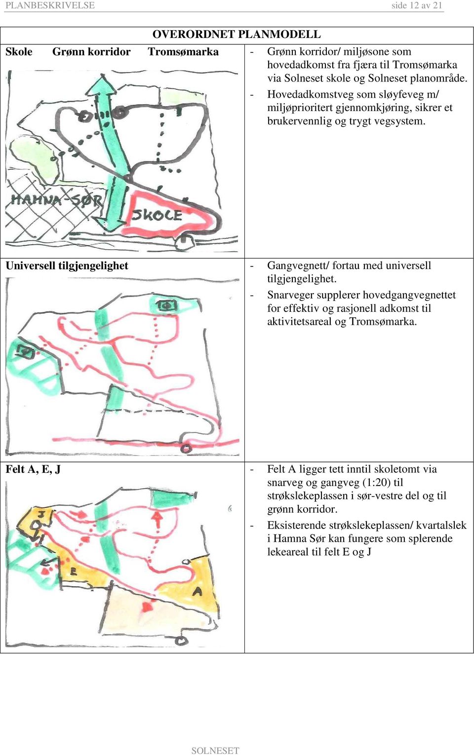 Universell tilgjengelighet - Gangvegnett/ fortau med universell tilgjengelighet.