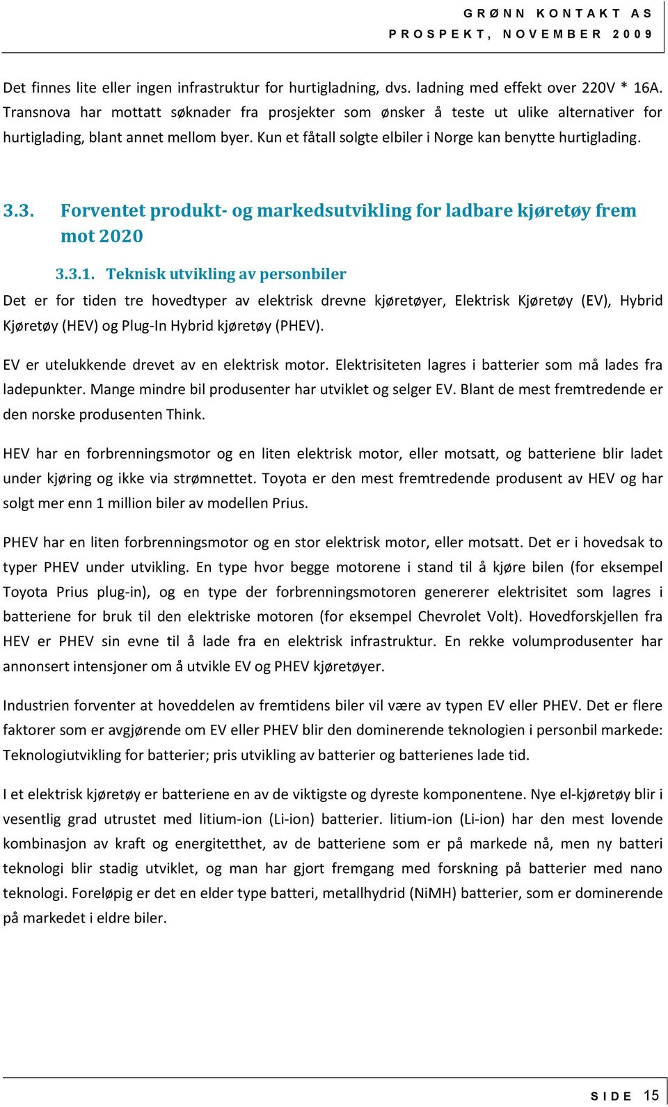 3. Forventet produkt- og markedsutvikling for ladbare kjøretøy frem mot 2020 3.3.1.