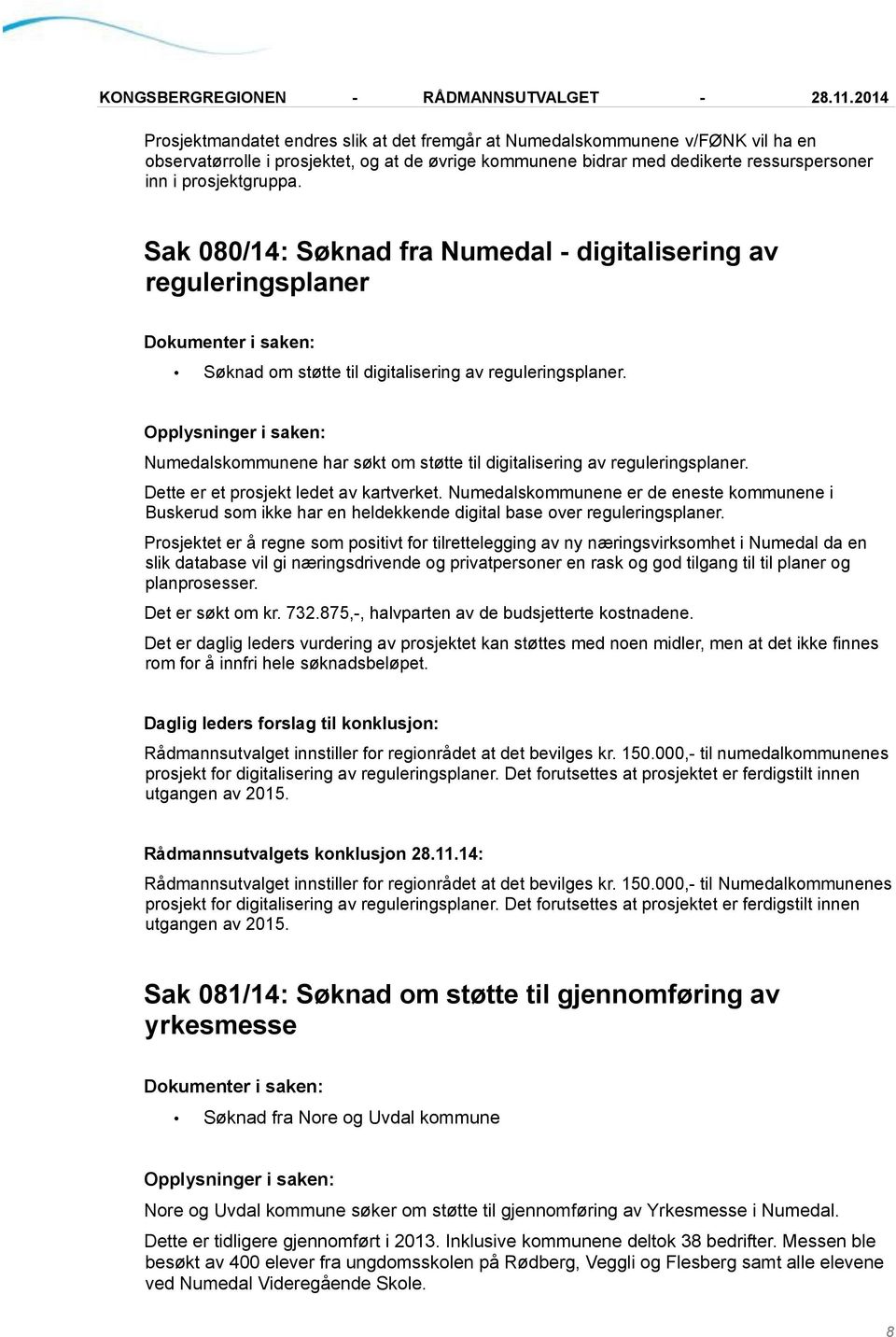 Numedalskommunene har søkt om støtte til digitalisering av reguleringsplaner. Dette er et prosjekt ledet av kartverket.