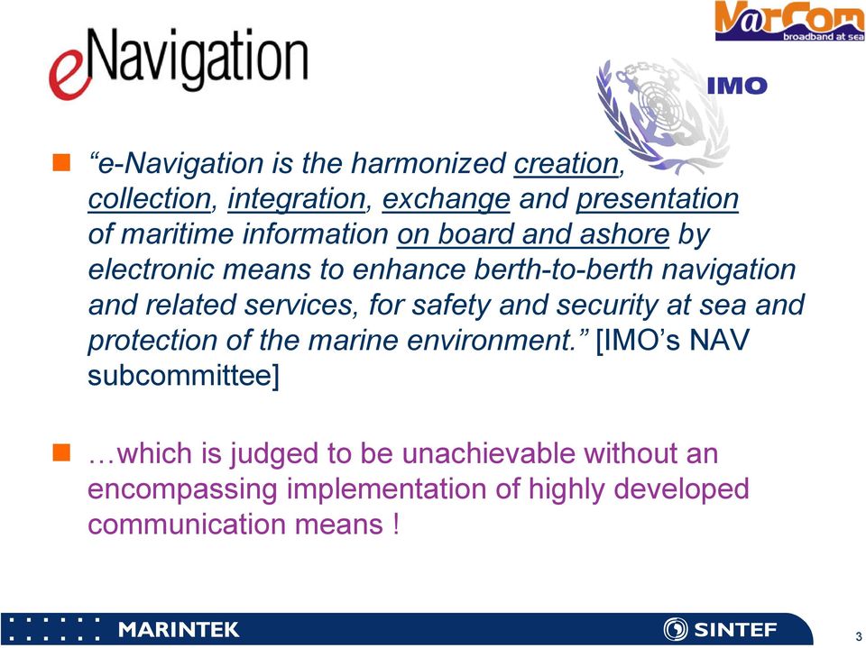 services, for safety and security at sea and protection of the marine environment.