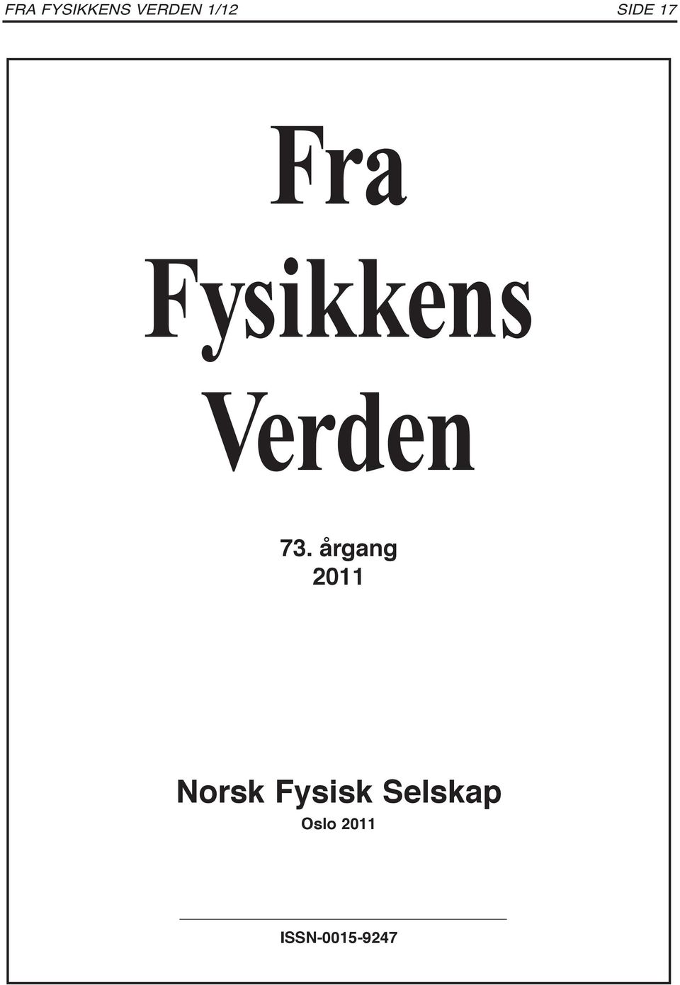73. årgang 2011 Norsk Fysisk