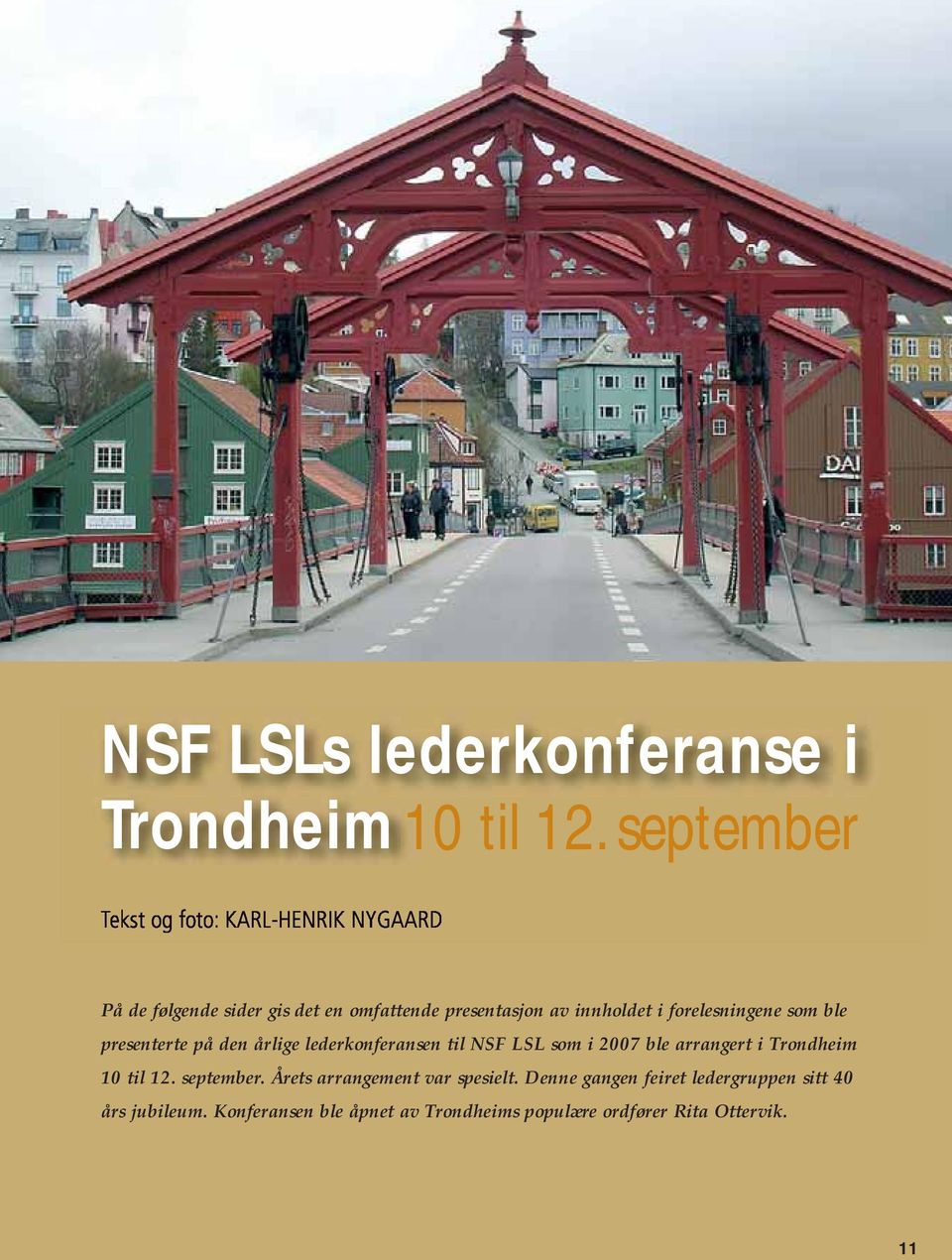 i forelesningene som ble presenterte på den årlige lederkonferansen til NSF LSL som i 2007 ble arrangert i