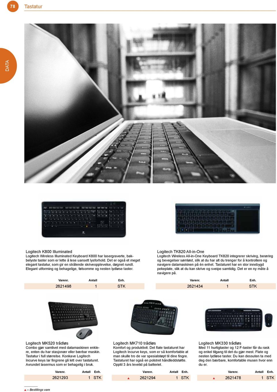 2621498 Logitech TK820 All-in-One Logitech Wireless All-in-One Keyboard TK820 integrerer skriving, berøring og bevegelser sømløst, slik at du har alt du trenger for å kontrollere og navigere