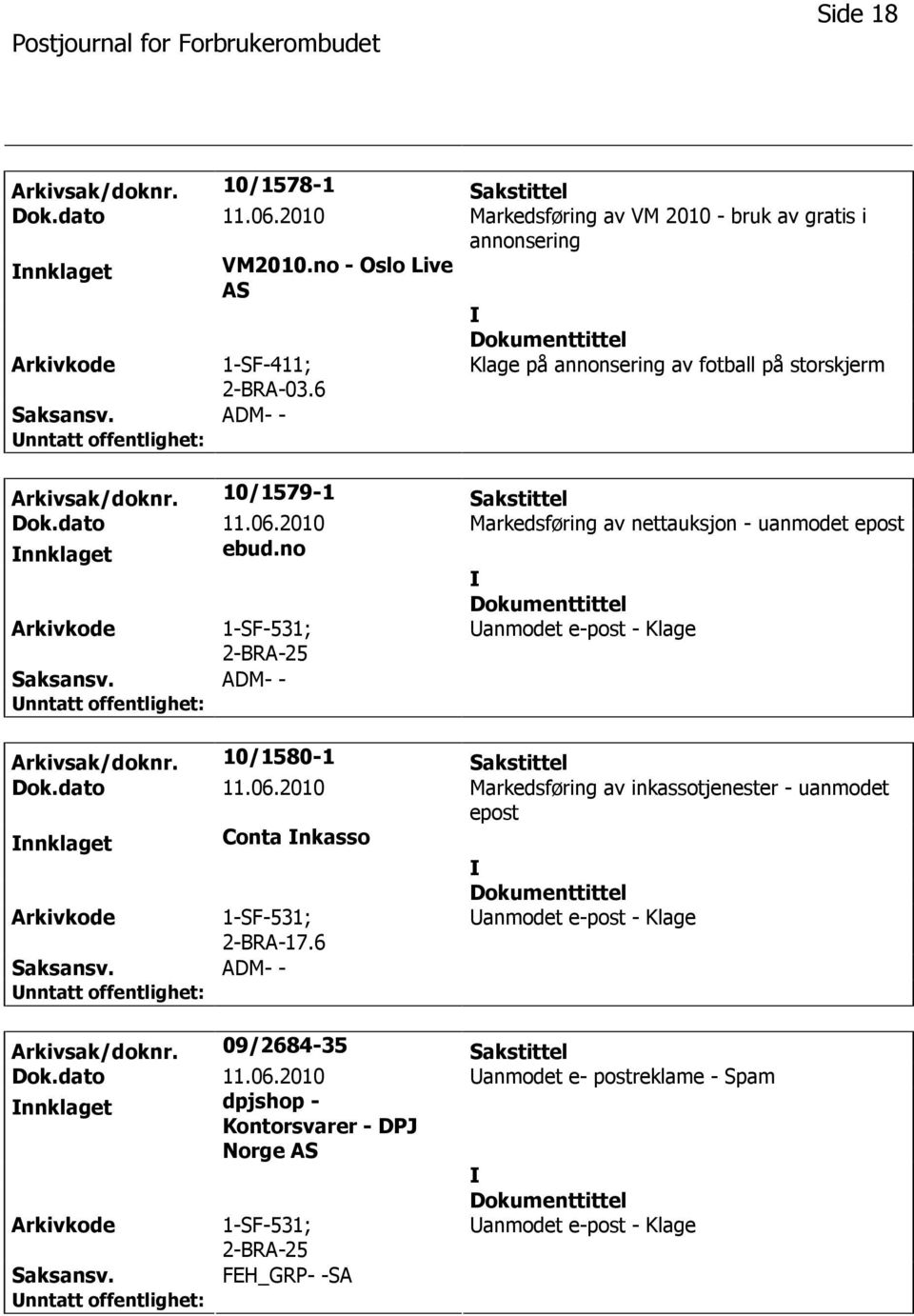 no 1-SF-531; anmodet e-post - Klage ADM- - Arkivsak/doknr. 10/1580-1 Sakstittel Dok.dato 11.06.