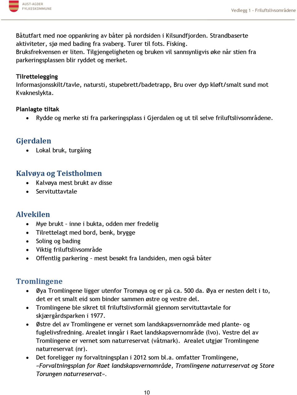 Informasjonsskilt/tavle, natursti, stupebrett/badetrapp, Bru over dyp kløft/smalt sund mot Kvakneslykta.