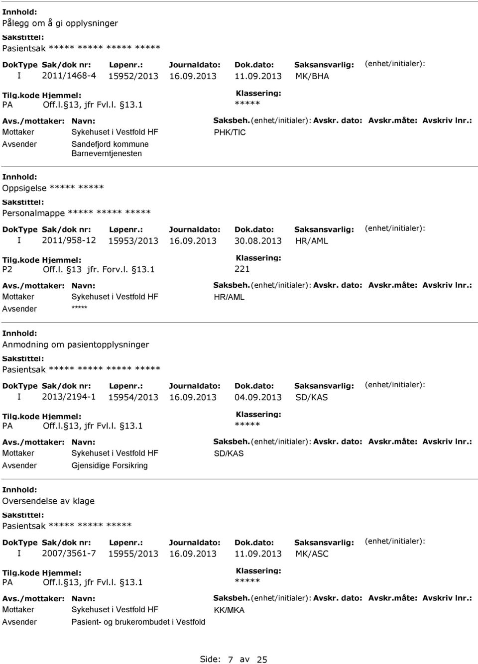 2013 Anmodning om pasientopplysninger Pasientsak 2013/2194-1 15954/2013 04.09.