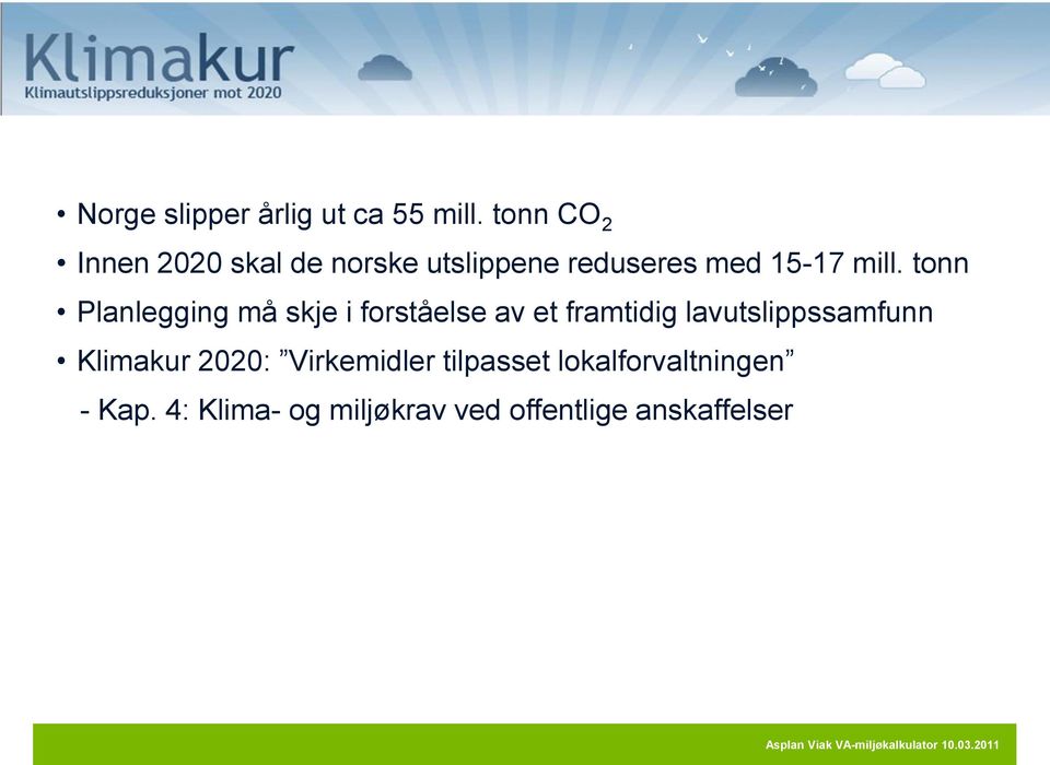 tonn Planlegging må skje i forståelse av et framtidig lavutslippssamfunn