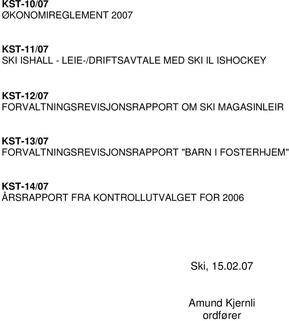 MAGASINLEIR KST-13/07 FORVALTNINGSREVISJONSRAPPORT "BARN I FOSTERHJEM"