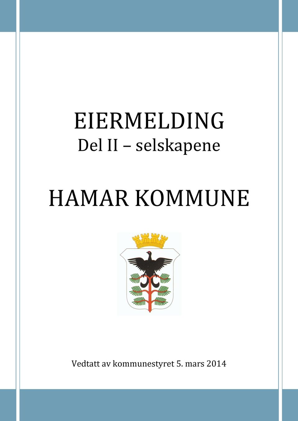 KOMMUNE Vedtatt av