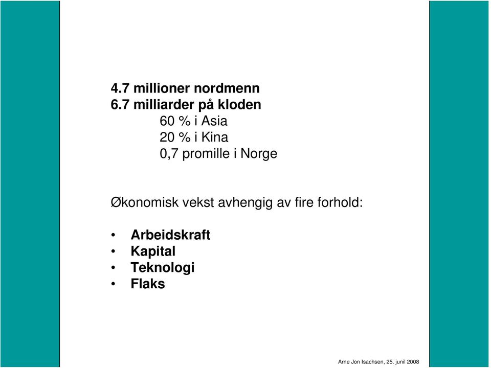 promille i Norge Økonomisk vekst avhengig av fire