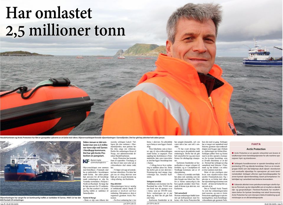 Siden Januar er det omlastet mer enn 2,5 millioner tonn olje ved Sarnes i Nordkapp kommune. Det har gitt Arctic Protection en pangstart. Øystein Ingilæ oystein@kystogfjord.