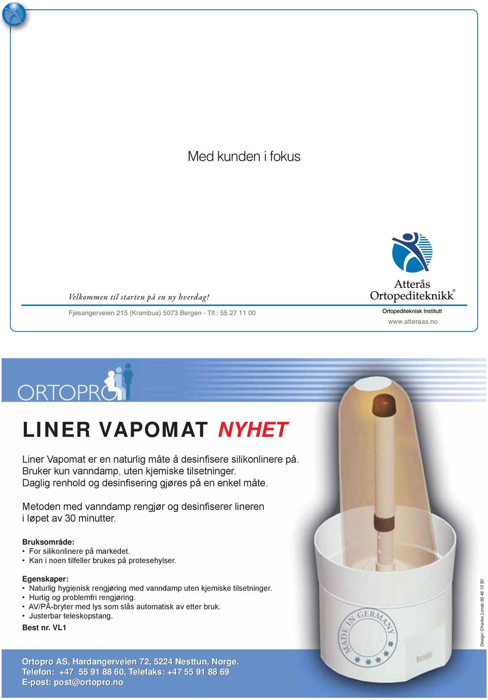 no LINER VAPOMAT NYHET Bruksområde: Egenskaper: Best nr.