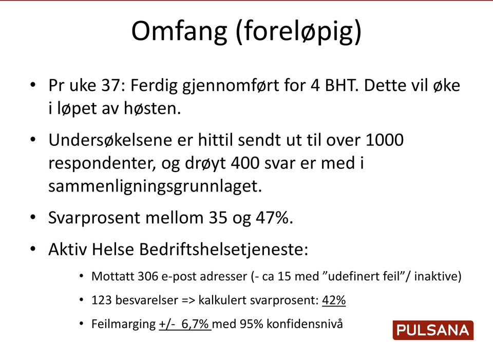 sammenligningsgrunnlaget. Svarprosent mellom 35 og 47%.