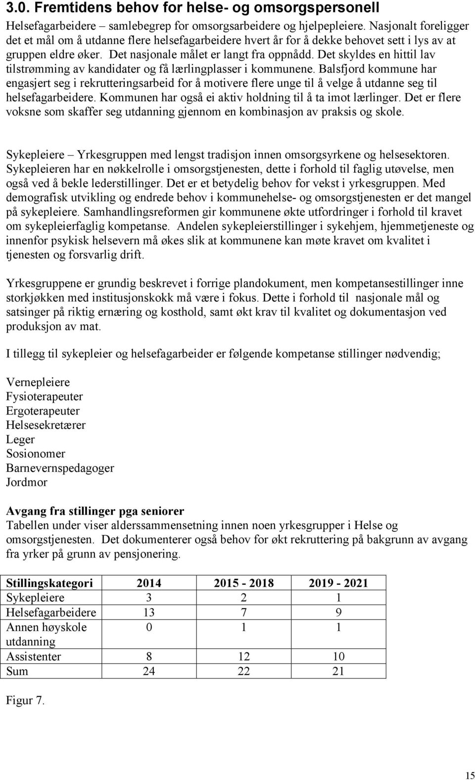 Det skyldes en hittil lav tilstrømming av kandidater og få lærlingplasser i kommunene.