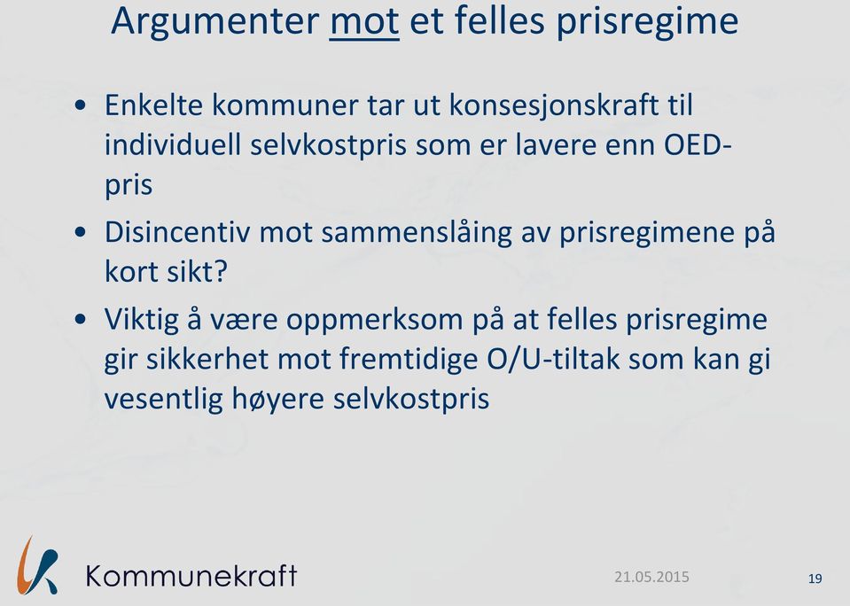 prisregimene på kort sikt?