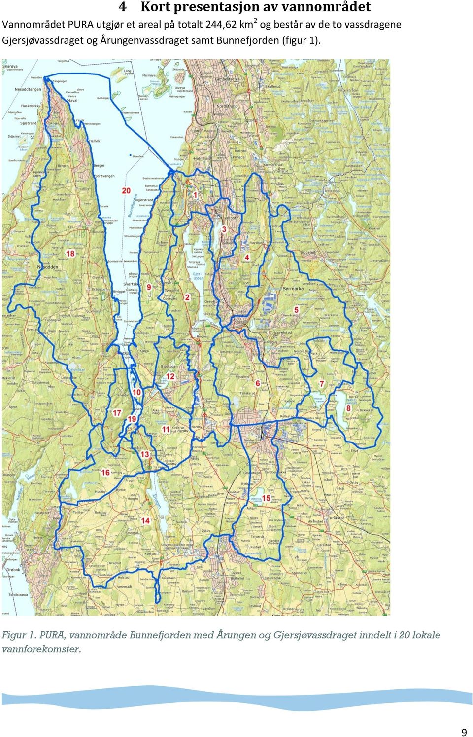 Årungenvassdraget samt Bunnefjorden (figur 1). Figur 1.