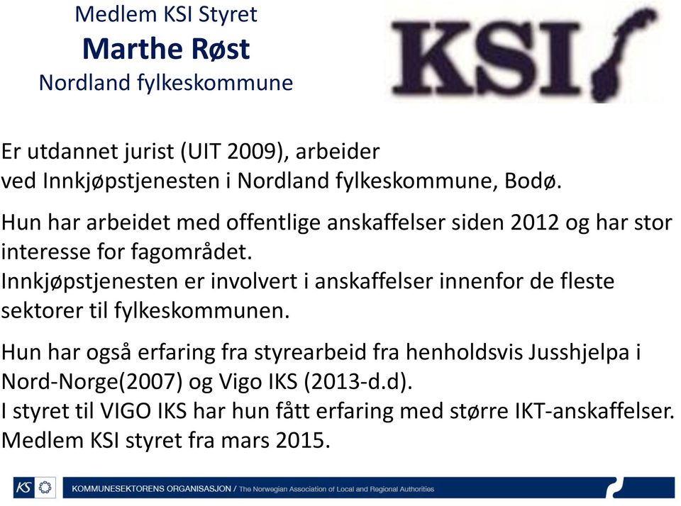 Innkjøpstjenesten er involvert i anskaffelser innenfor de fleste sektorer til fylkeskommunen.