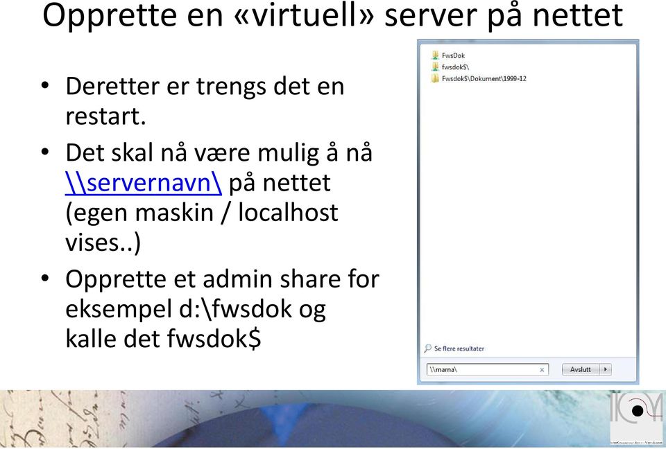 Det skal nå være mulig å nå \\servernavn\ på nettet