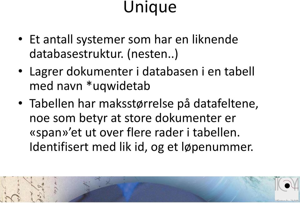 har maksstørrelse på datafeltene, noe som betyr at store dokumenter er