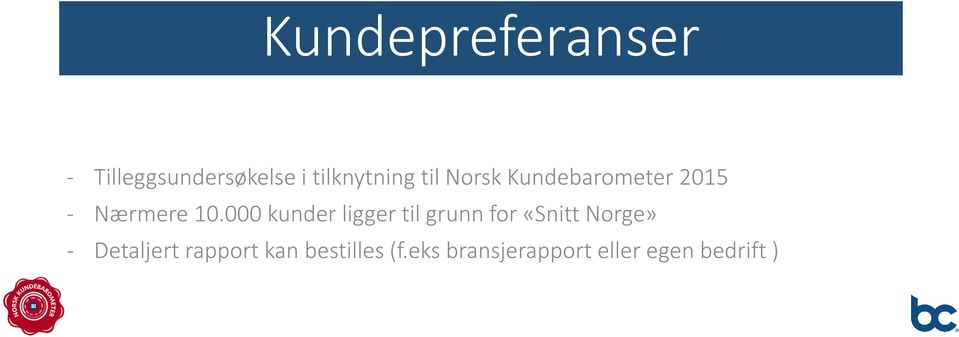 000 kunder ligger til grunn for «Snitt Norge» -