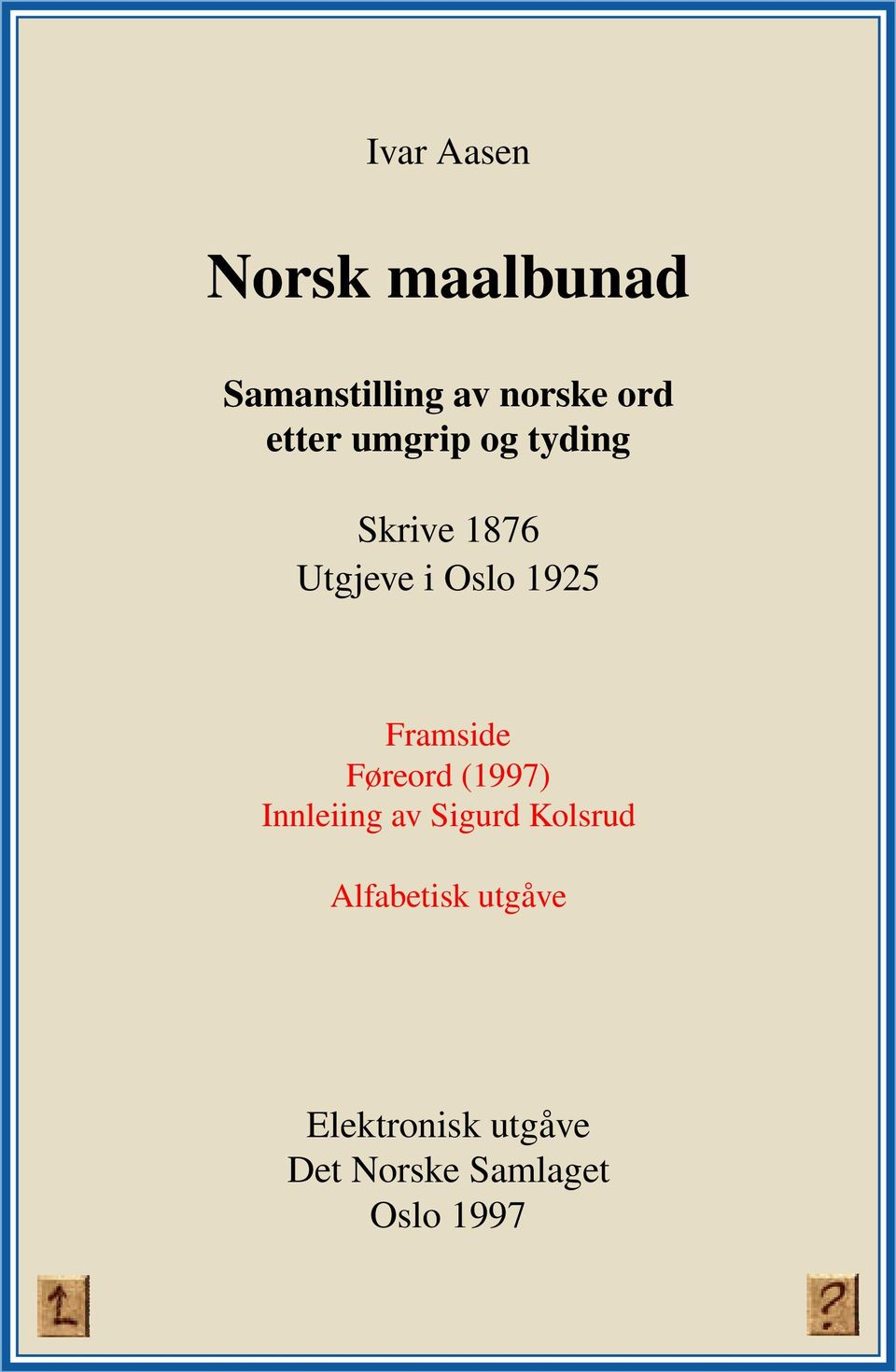 Framside Føreord (1997) Innleiing av Sigurd Kolsrud