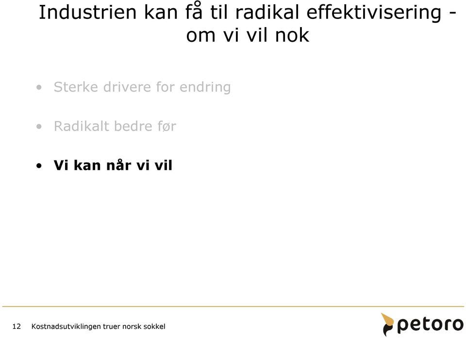 Sterke drivere for endring