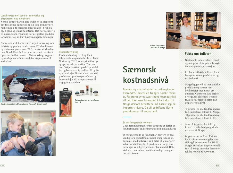 Norsk landbruk har investert mye i forskning for å få friske og produktive dyreraser.