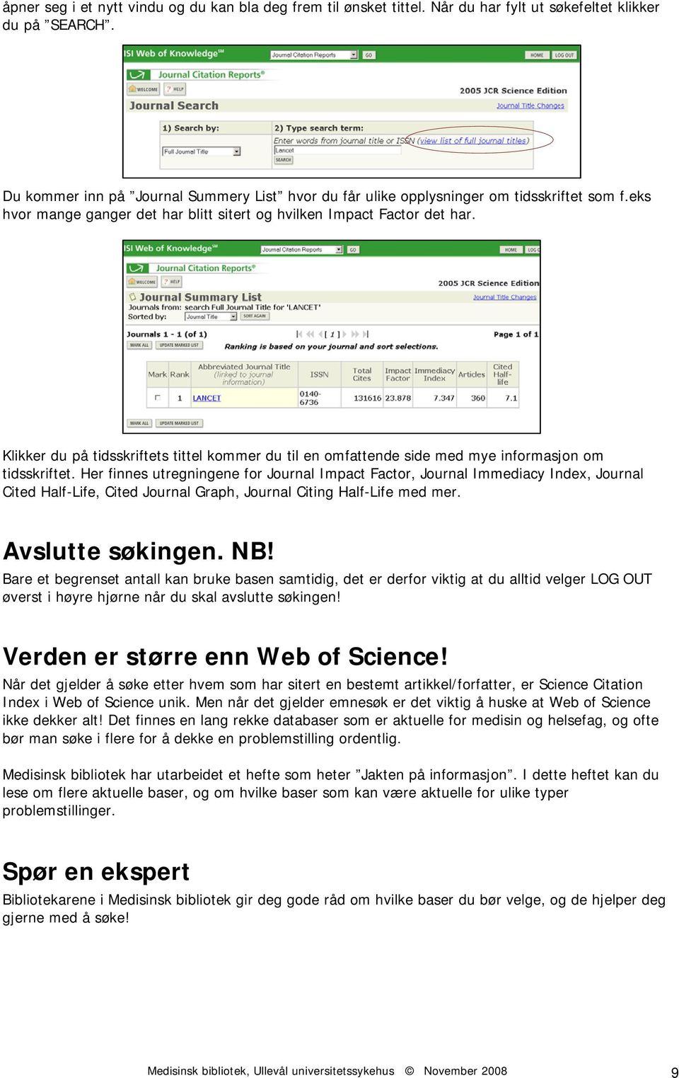 Klikker du på tidsskriftets tittel kommer du til en omfattende side med mye informasjon om tidsskriftet.