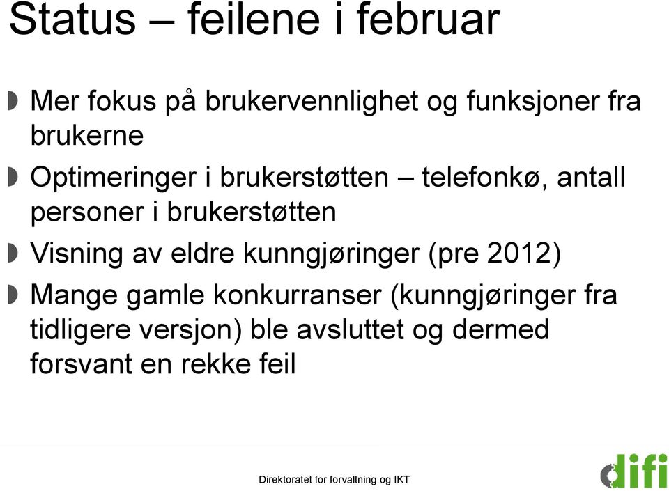 brukerstøtten Visning av eldre kunngjøringer (pre 2012) Mange gamle