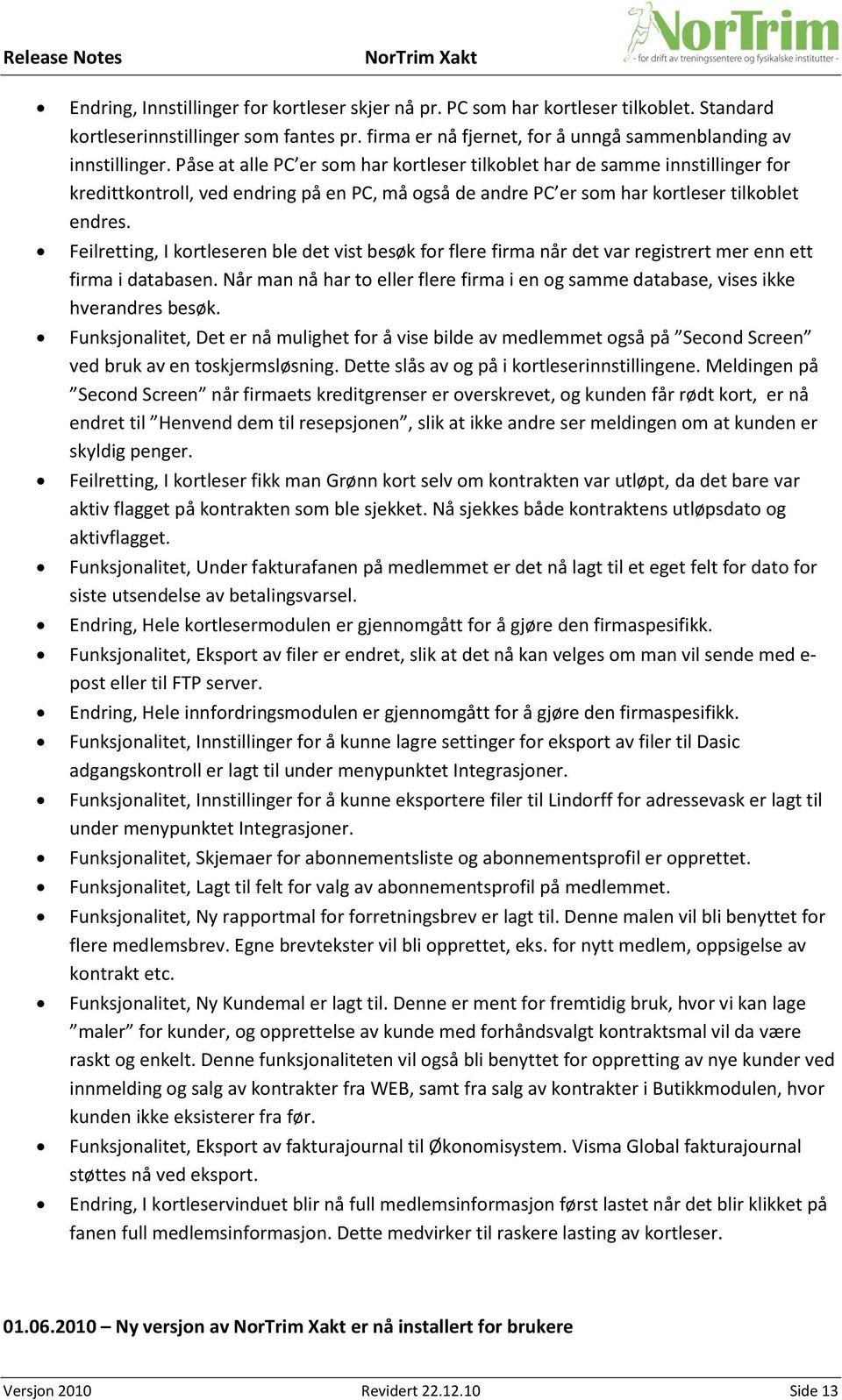 Feilretting, I kortleseren ble det vist besøk for flere firma når det var registrert mer enn ett firma i databasen.