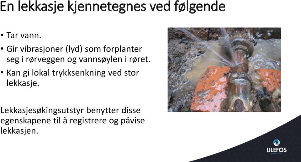 vannsøylen i røret.