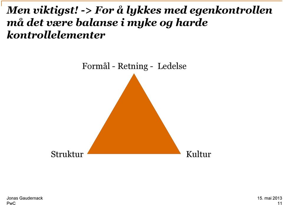 må det være balanse i myke og harde