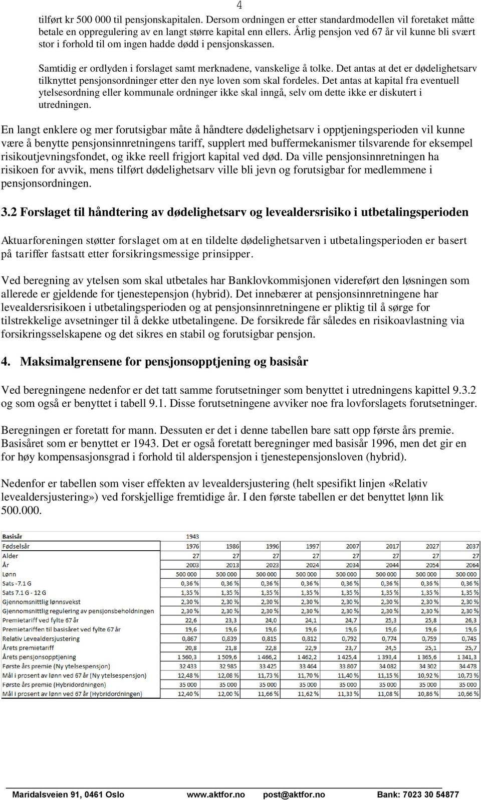 Det antas at det er dødelighetsarv tilknyttet pensjonsordninger etter den nye loven som skal deles.